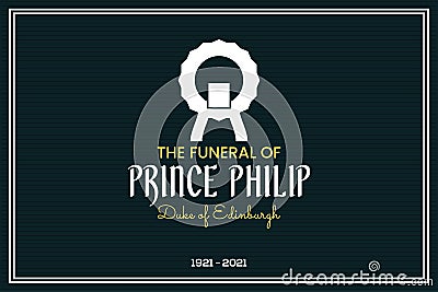 The Funeral ofÂ Â  His Royal Highness Prince Philip, The Duke of Edinburgh. Royal family member Rest of peace. Vector Illustration